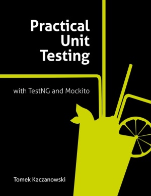 Practical Unit Testing With Testng And Mockito Kaczanowski T
