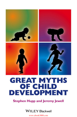 Great Myths Of Child Development Stephen Hupp Jeremy Jewell