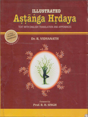 Illustrated Astanga Hrdaya Text With English Translation And Appendices Prof R Vidyanath