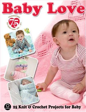 Baby Love 25 Knit And Crochet Projects For Baby Coats Red Heart Yarn
