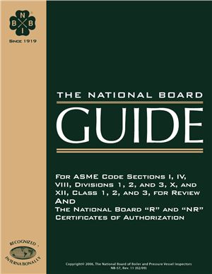 The National Board Guide For Asme Code Sections I Iv Viii Divisions 1 2 And 3 X And Xii Class 1 2 And 3 For Review And The National Board R And Nr Certificates Of Authorization Asme