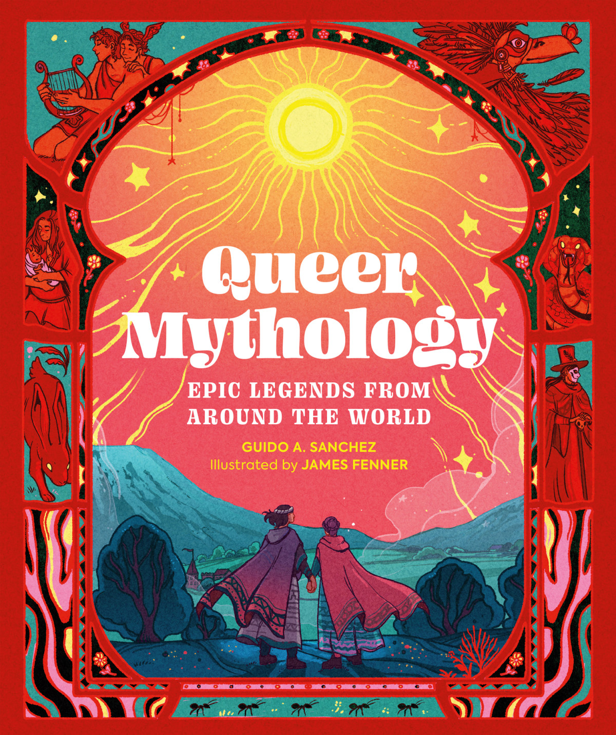 Queer Mythology Epic Legends From Around The World Guido A Sanchez