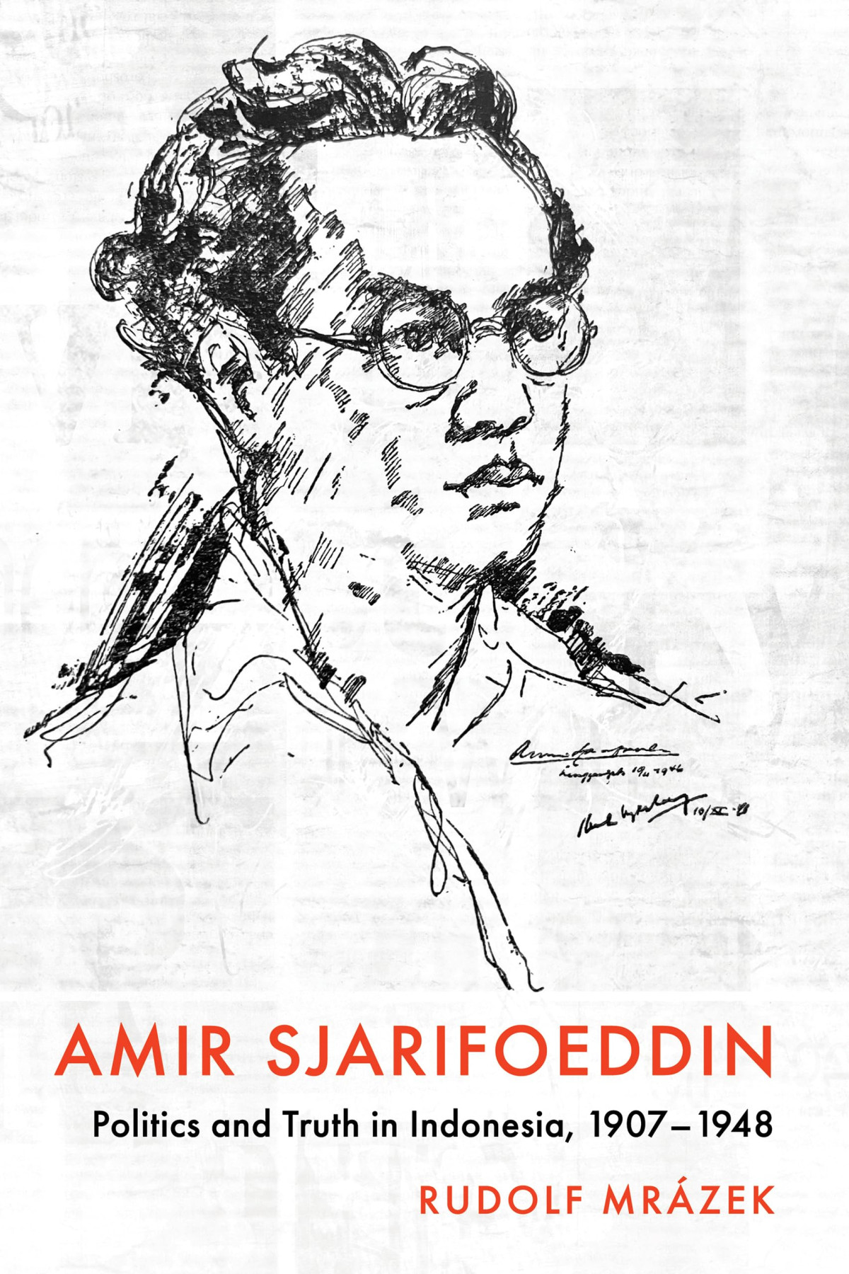 Amir Sjarifoeddin Politics And Truth In Indonesia 19071948 Rudolf Mrzek