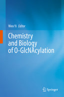 Chemistry And Biology Of Oglcnacylation Wen Yi