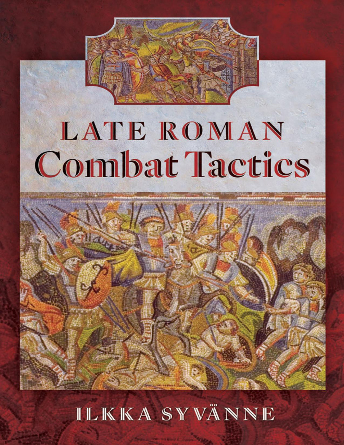 Late Roman Combat Tactics Ilkka Syvnne