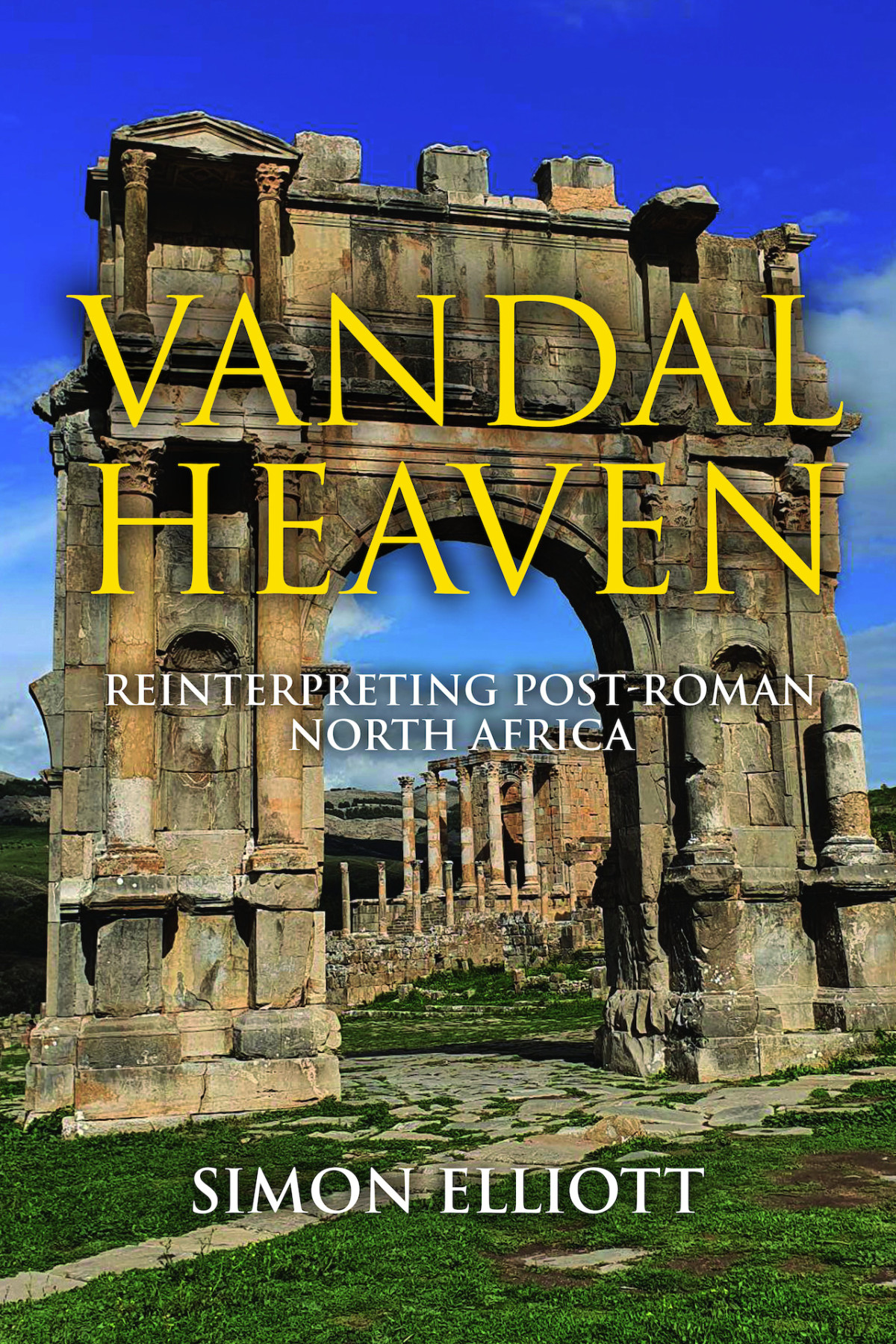 Vandal Heaven Reinterpreting Postroman North Africa Simon Elliott