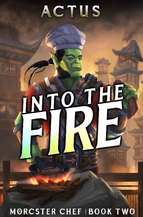 Into The Fire A Litrpg Fantasy Cooking Adventure Actus