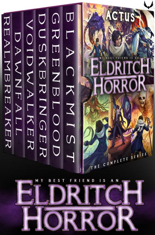 My Best Friend Is An Eldritch Horror The Complete Series A Litrpg Series Bundle My Best Friend Is An Eldritch Horror Box Sets Book 1 Actus