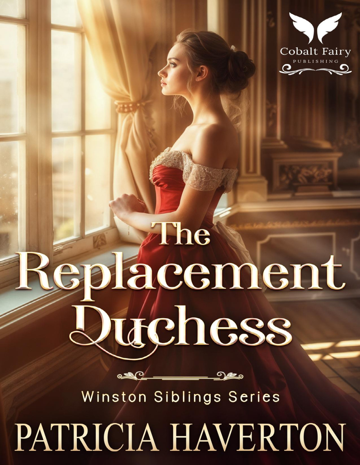 The Replacement Duchess A Historical Regency Romance Novel Winston Siblings Book 1 Patricia Haverton
