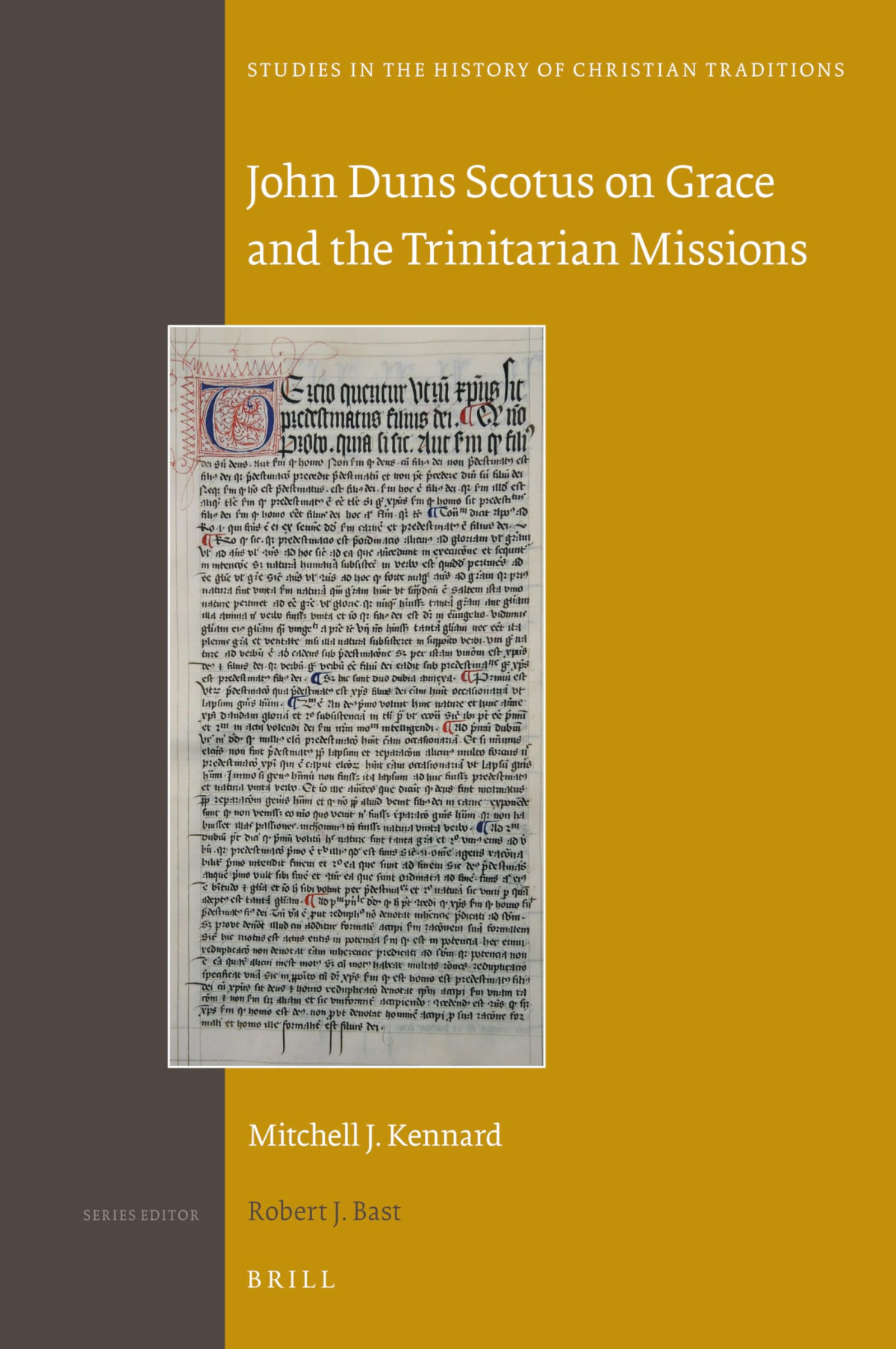 John Duns Scotus On Grace And The Trinitarian Missions Studies In The History Of Christian Traditions 197 Mitchell J Kennard