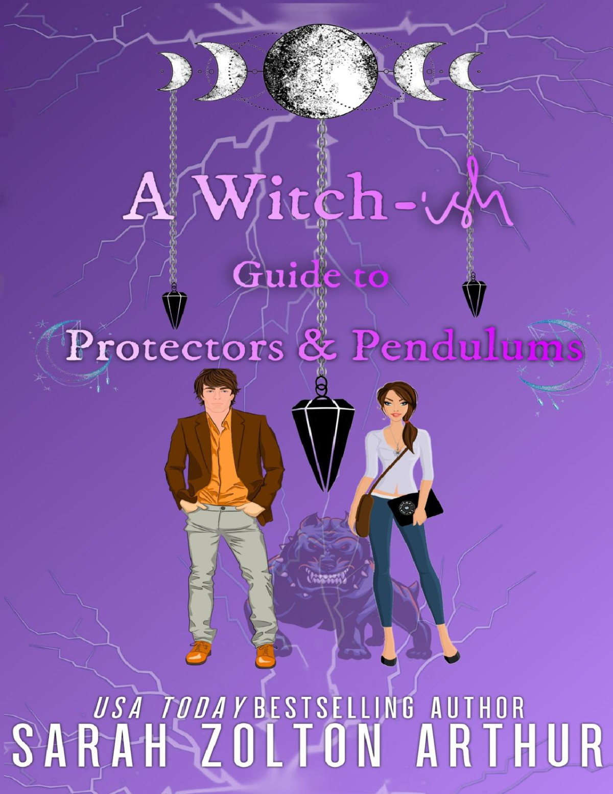 A Witchish Guide To Protectors And Pendulums Lilith And Co Book 1 Sarah Zolton Arthur