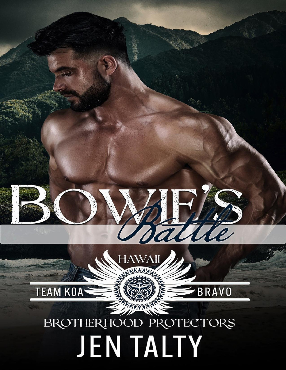 Bowies Battle Brotherhood Protectors World Team Koa Bravo Book 2 Jen Talty Brotherhood Protectors World
