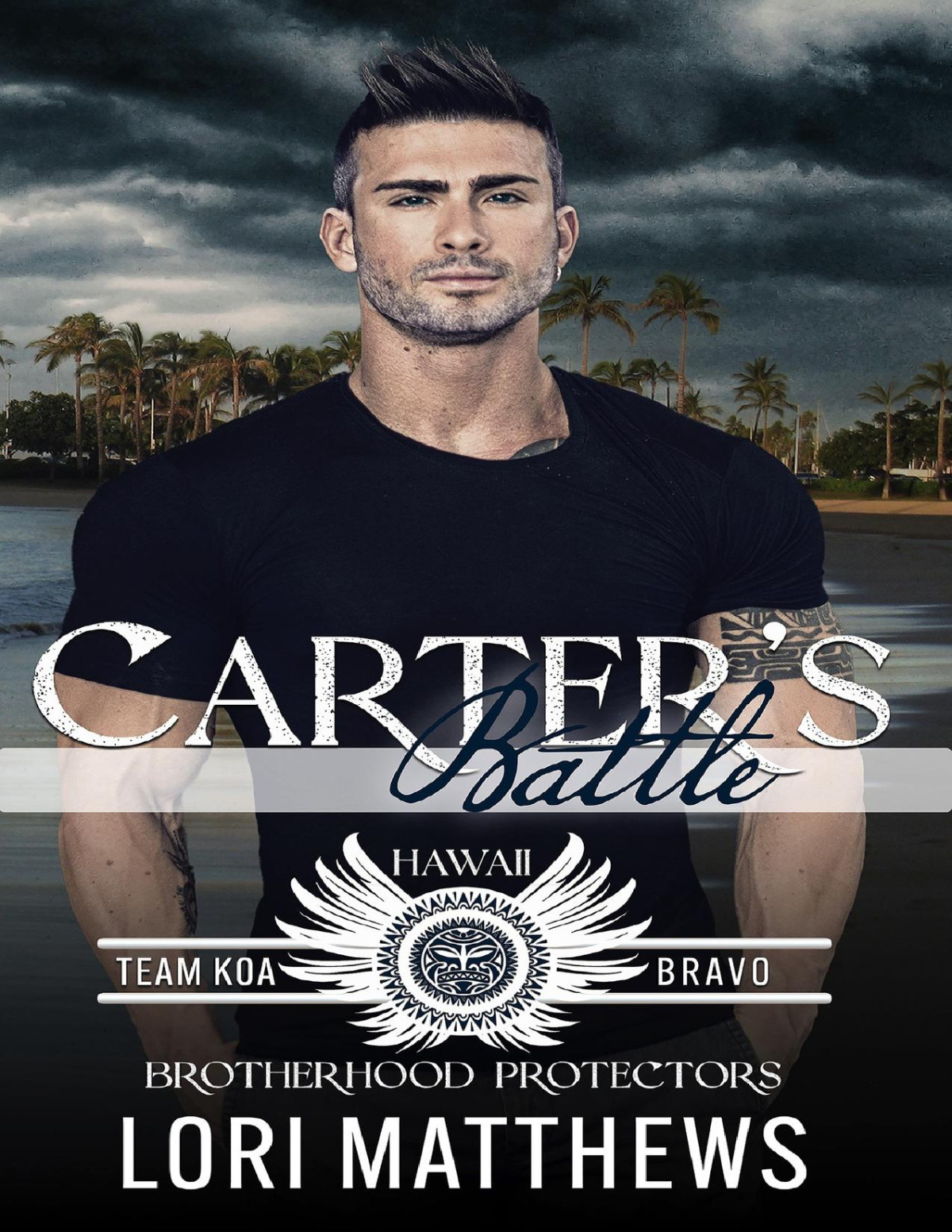 Carters Battle Brotherhood Protectors World Team Koa Bravo Book 1 Lori Matthews Brotherhood Protectors World