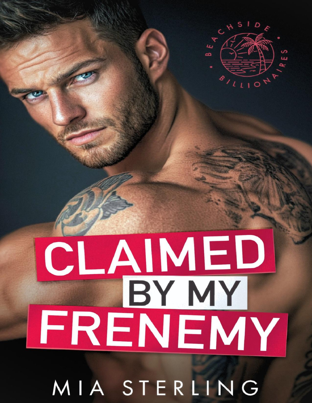 Claimed By My Frenemy An Enemiestolovers Second Chance Romance Beachside Billionaires Book 1 Sterling
