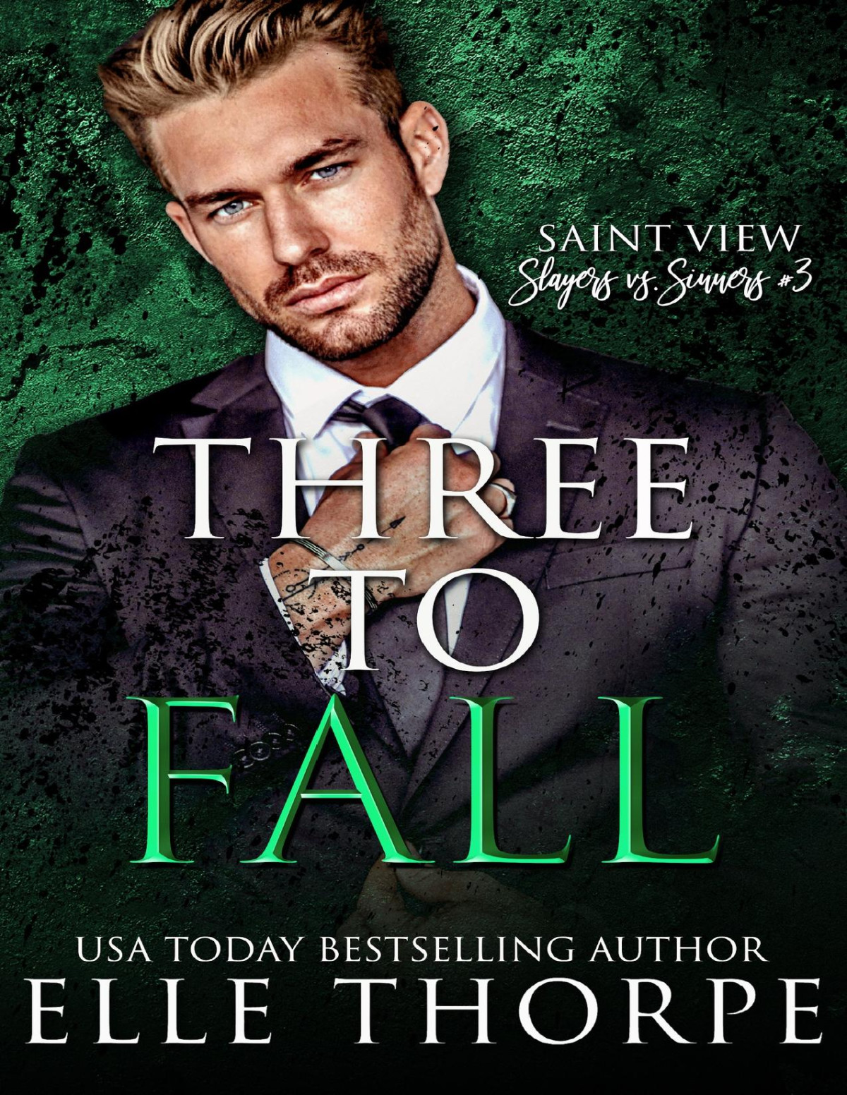Three To Fall Saint View Slayers Vs Sinners Book 3 Elle Thorpe