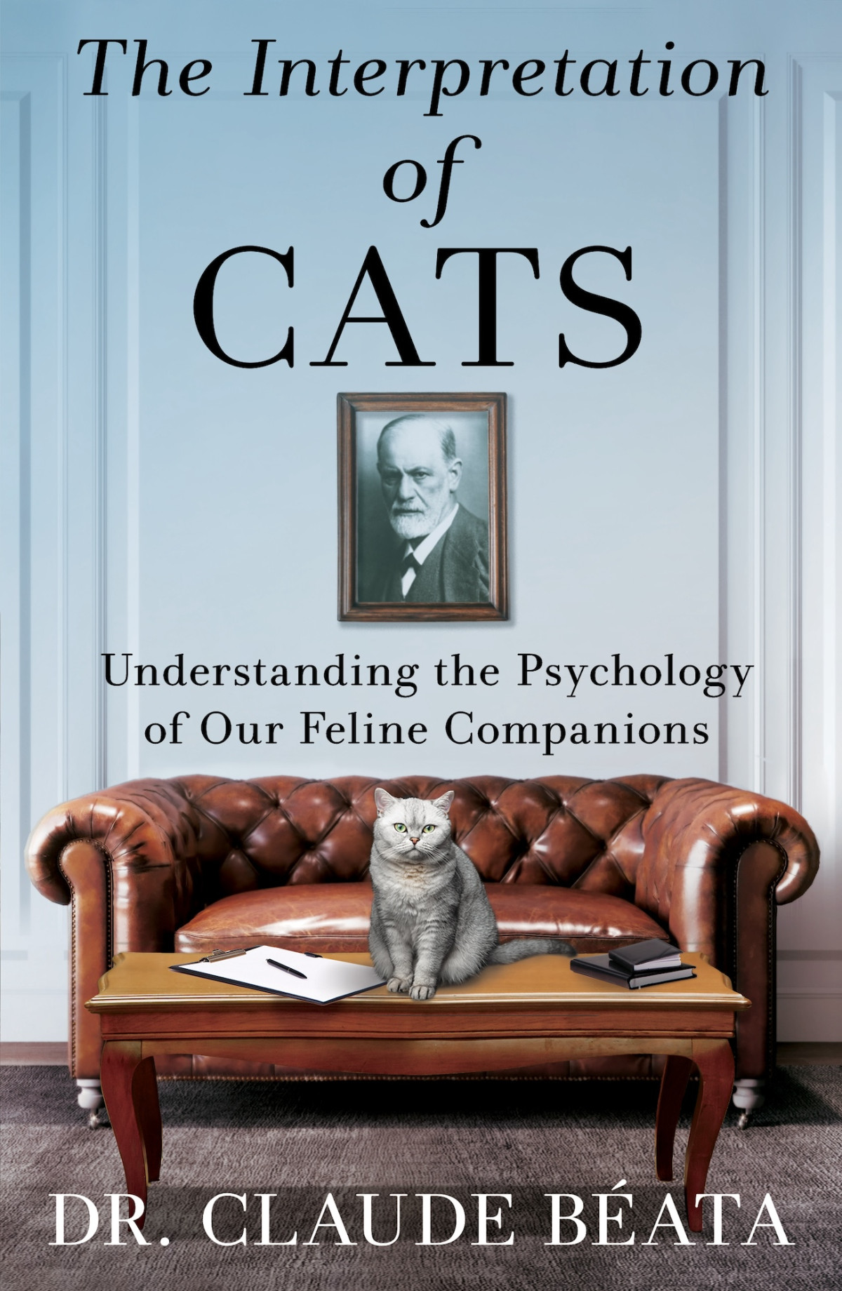 The Interpretation Of Cats Understanding The Psychology Of Our Feline Companions Claude Bata