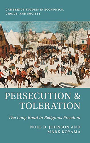 Persecution And Toleration The Long Road To Religious Freedom Noel D Johnson