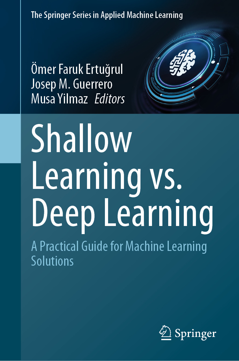 Shallow Learning Vs Deep Learning A Practical Guide For Machine Learning Solutions 2nd Edition Mer Faruk Erturul