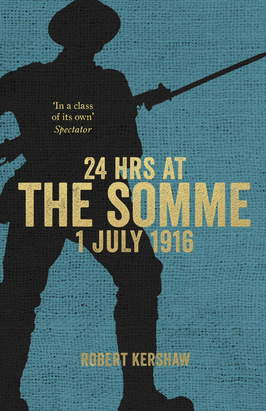 24 Hours At The Somme Robert Kershaw
