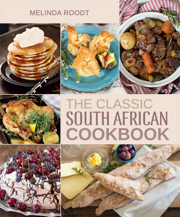 The Classic South African Cookbook Roodt Melinda