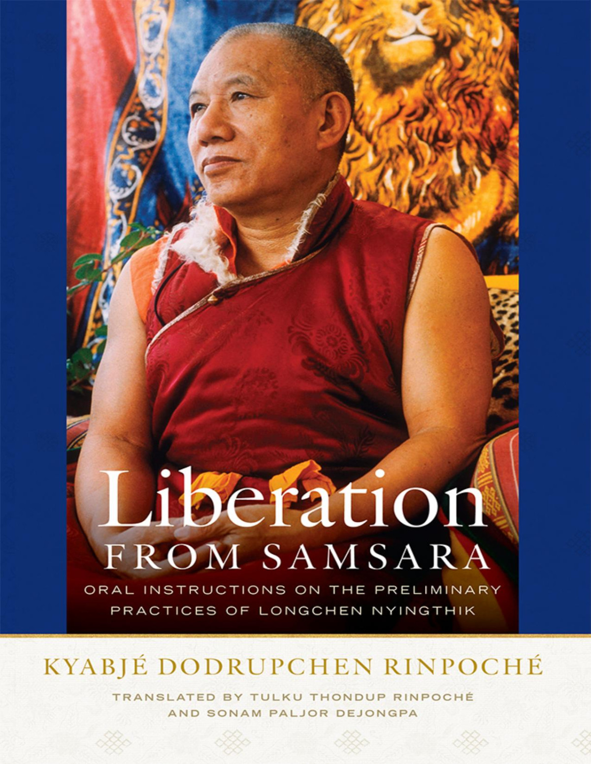 Liberation From Samsara Kyabj Dodrupchen Rinpoch