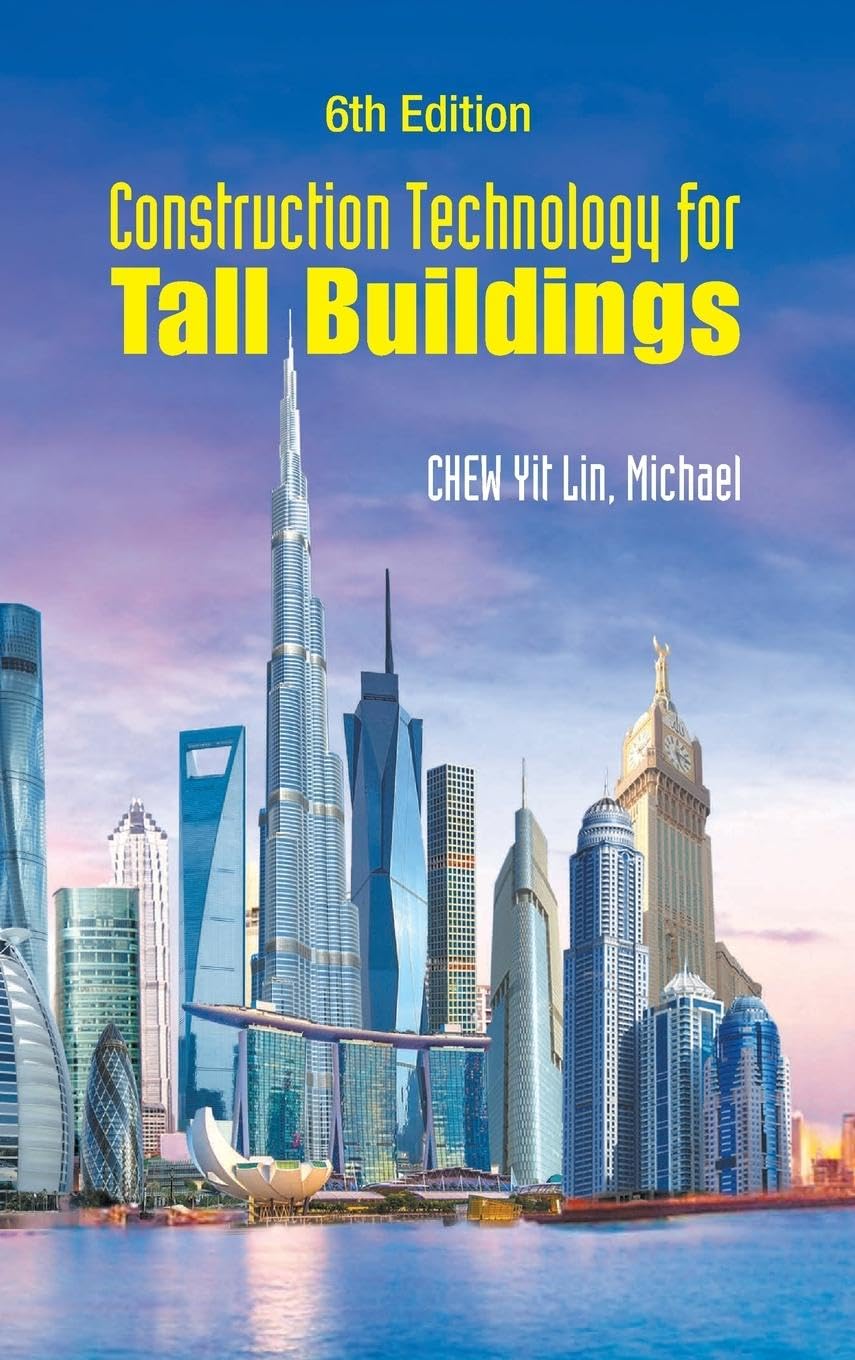Construction Technology For Tall Buildings 6th Edition 6th Edition Yit Lin Michael Chew