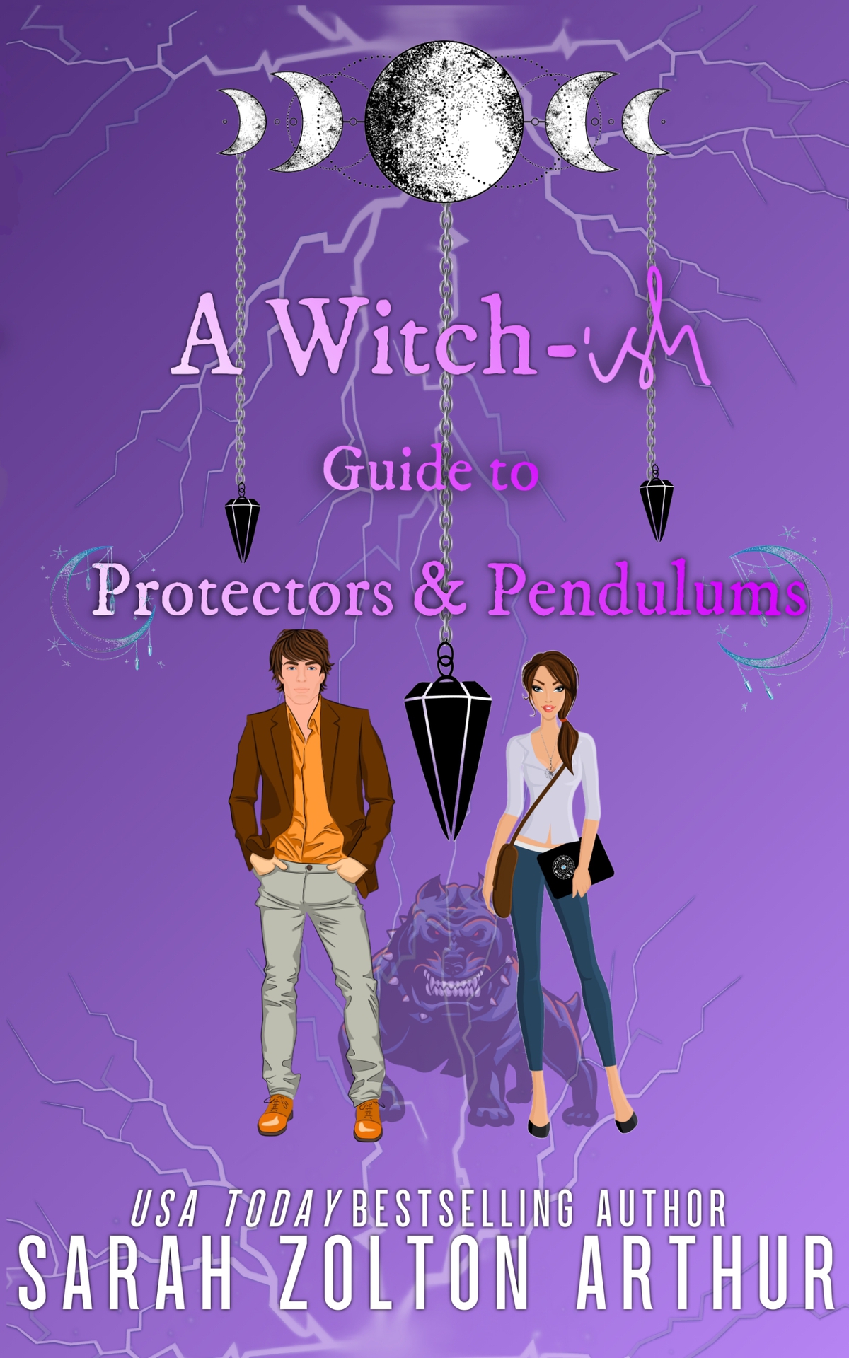 A Witchish Guide To Protectors And Pendulums Lilith And Co Book 1 Sarah Zolton Arthur
