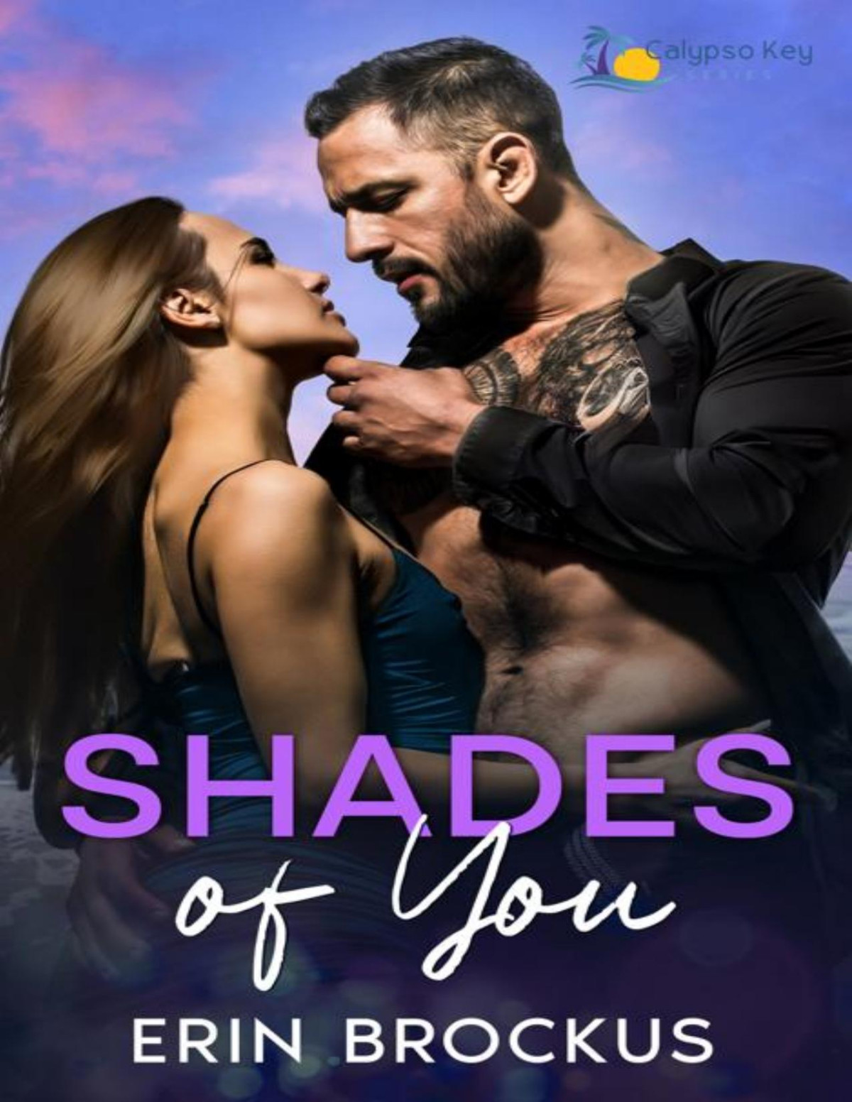 Shades Of You A Small Town Forbidden Romance Calypso Key Series Erin Brockus