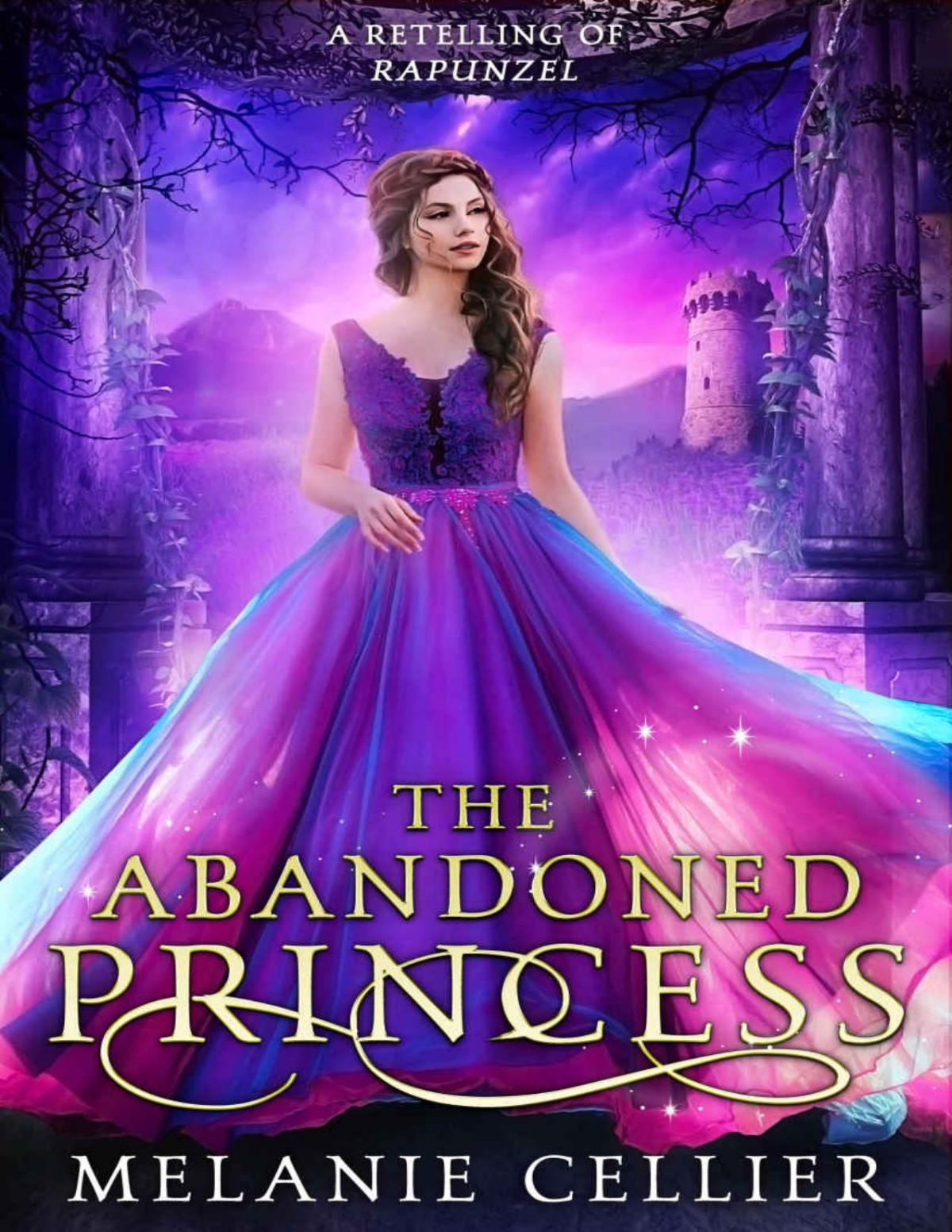 The Abandoned Princess A Retelling Of Rapunzel Melanie Cellier