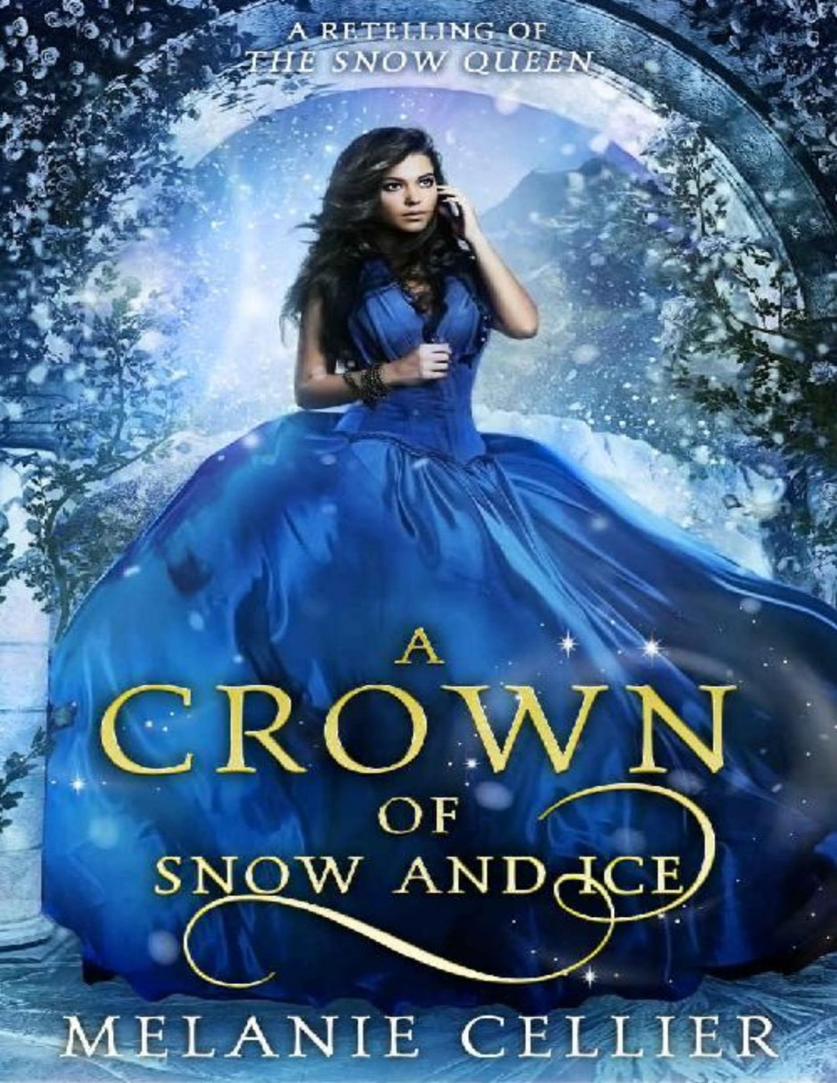 A Crown Of Snow And Ice A Retelling Of The Snow Queen Melanie Cellier