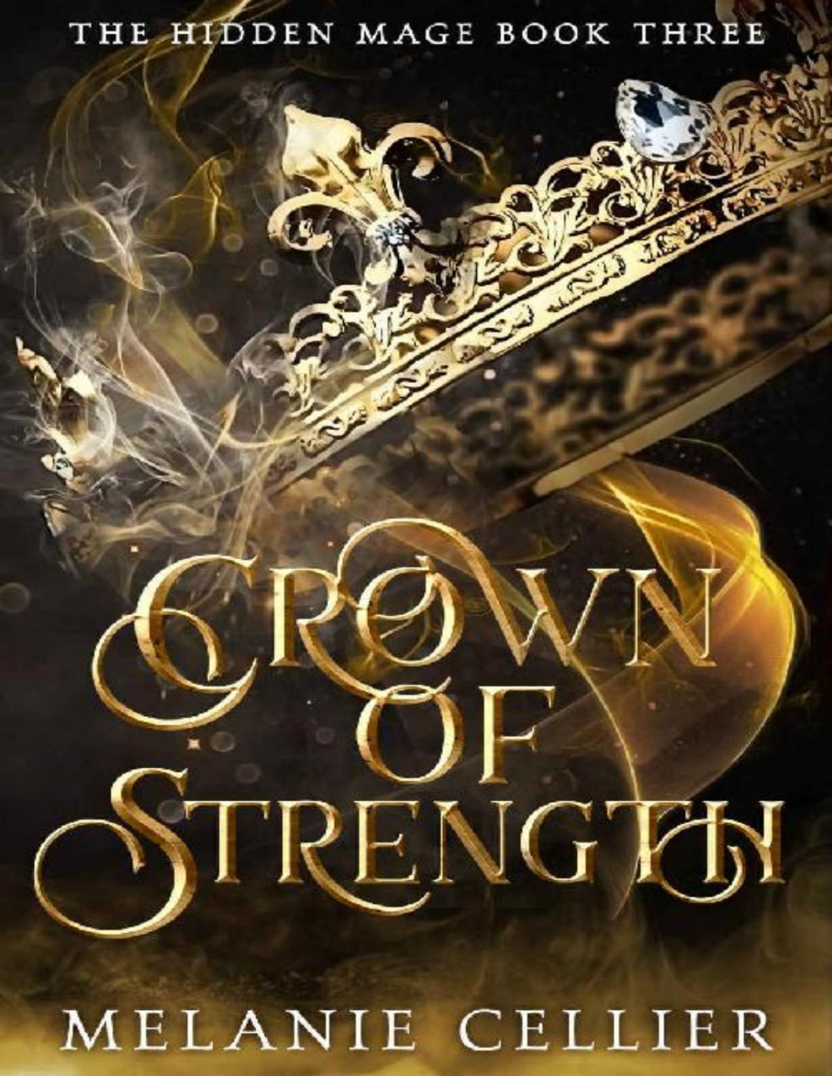 Crown Of Strength The Hidden Mage Melanie Cellier
