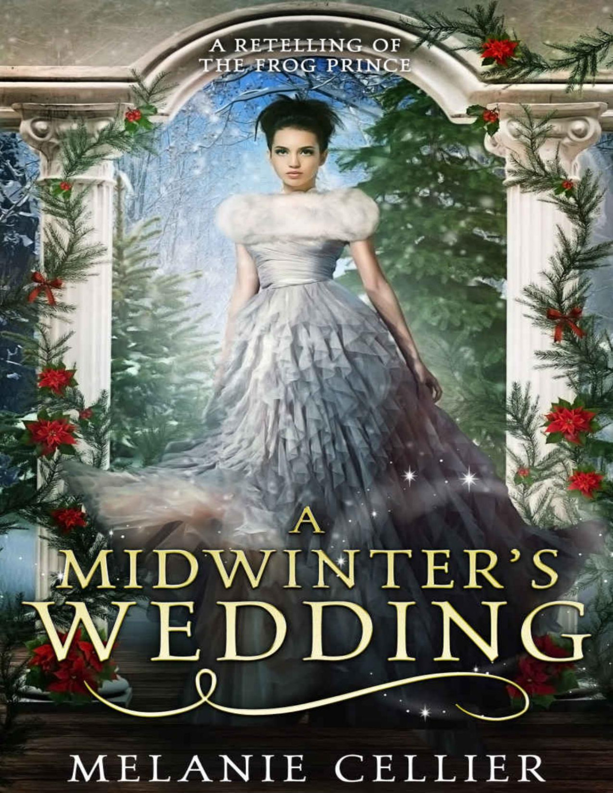 A Midwinters Wedding A Retelling Of The Frog Prince Melanie Cellier