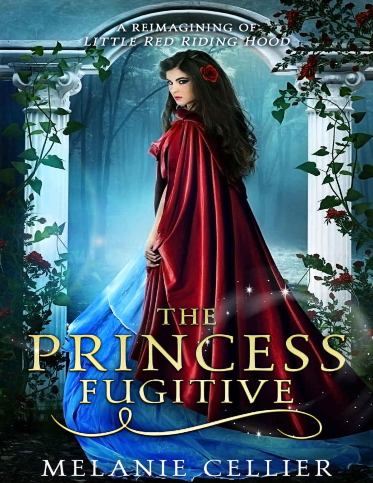 The Princess Fugitive A Reimagining Of Little Red Riding Hood Melanie Cellier