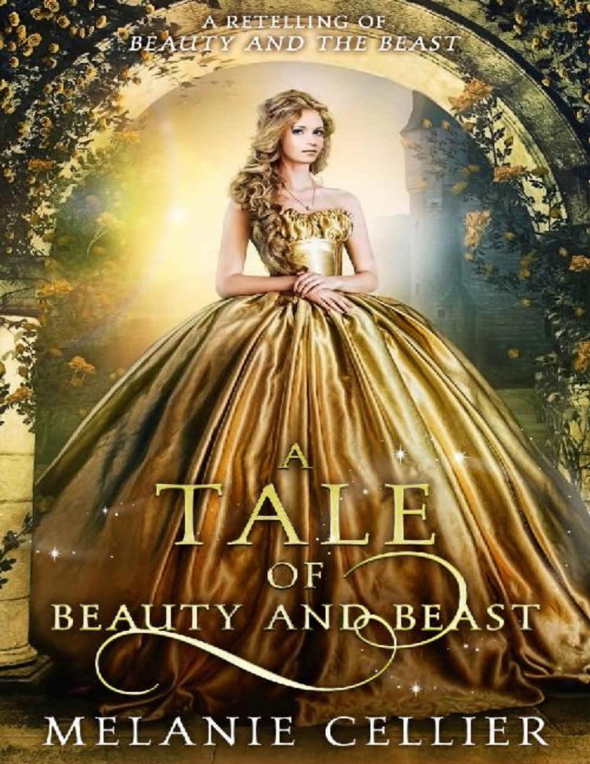A Tale Of Beauty And Beast A Retelling Of Beauty And The Beast Melanie Cellier