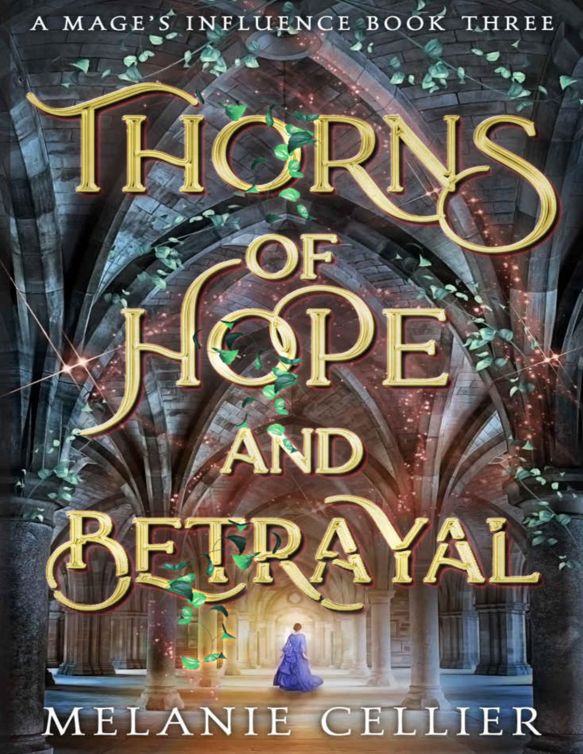Thorns Of Hope And Betrayal A Mages Influence Melanie Cellier