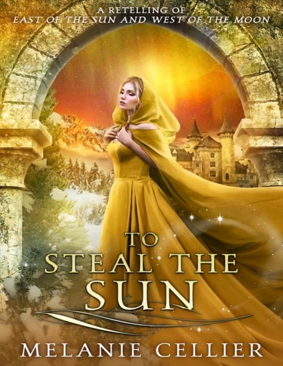 To Steal The Sun A Retelling Of East Of The Sun West Of The Moon Melanie Cellier