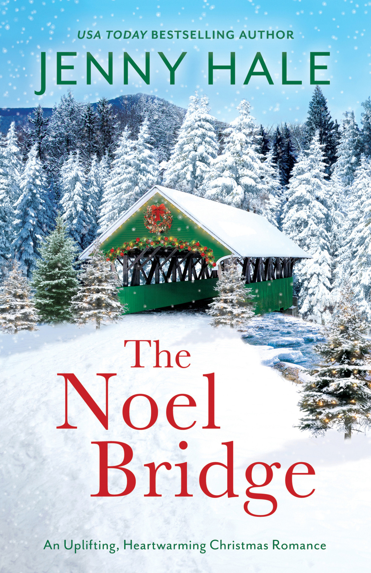 The Noel Bridge An Uplifting Heartwarming Christmas Romance Jenny Hale