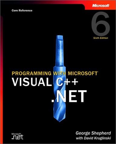 Programming With Microsoft Visual C Net Sixth Edition George Shepherd David Kruglinski