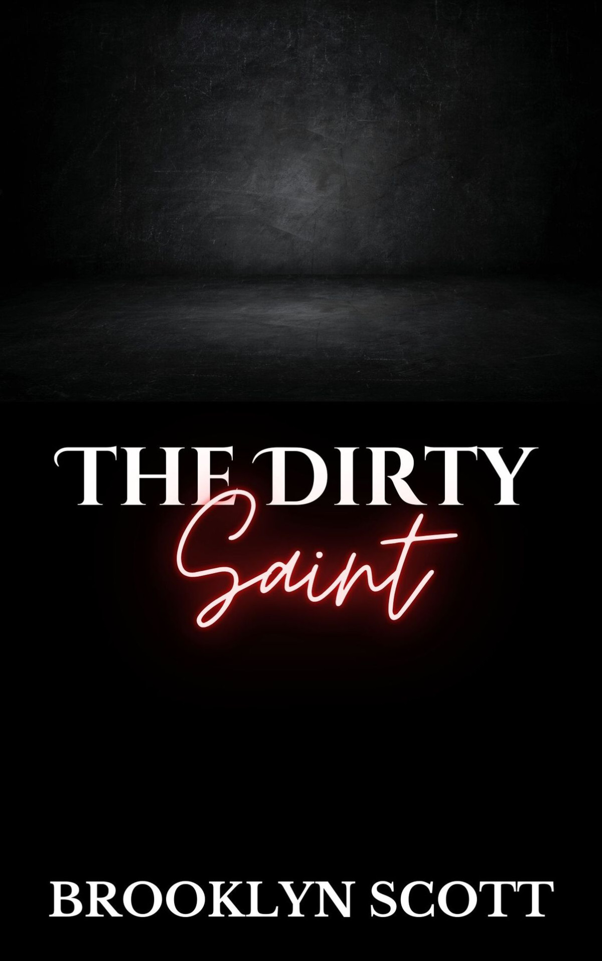 The Dirty Saint The Dirty Series Brooklyn Scott