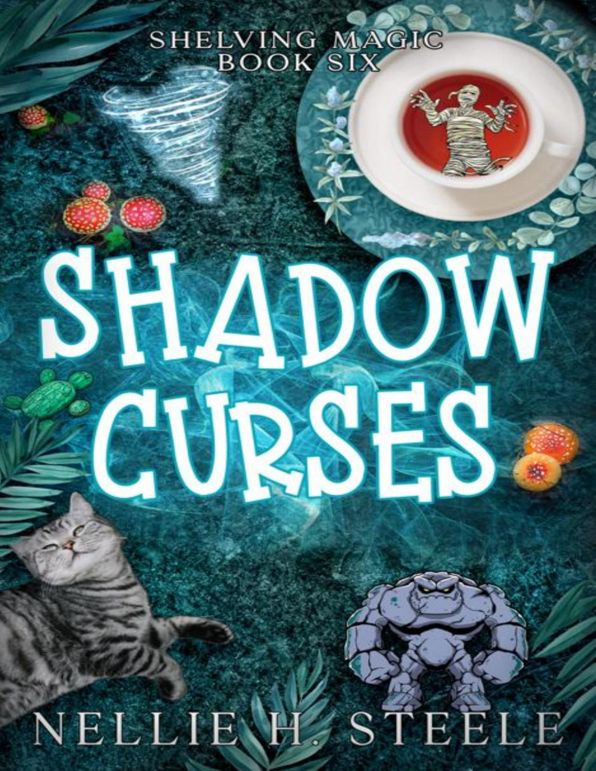 Shadow Curses A Magical Library Urban Fantasy Novel Shelving Magic Book 6 Nellie H Steele