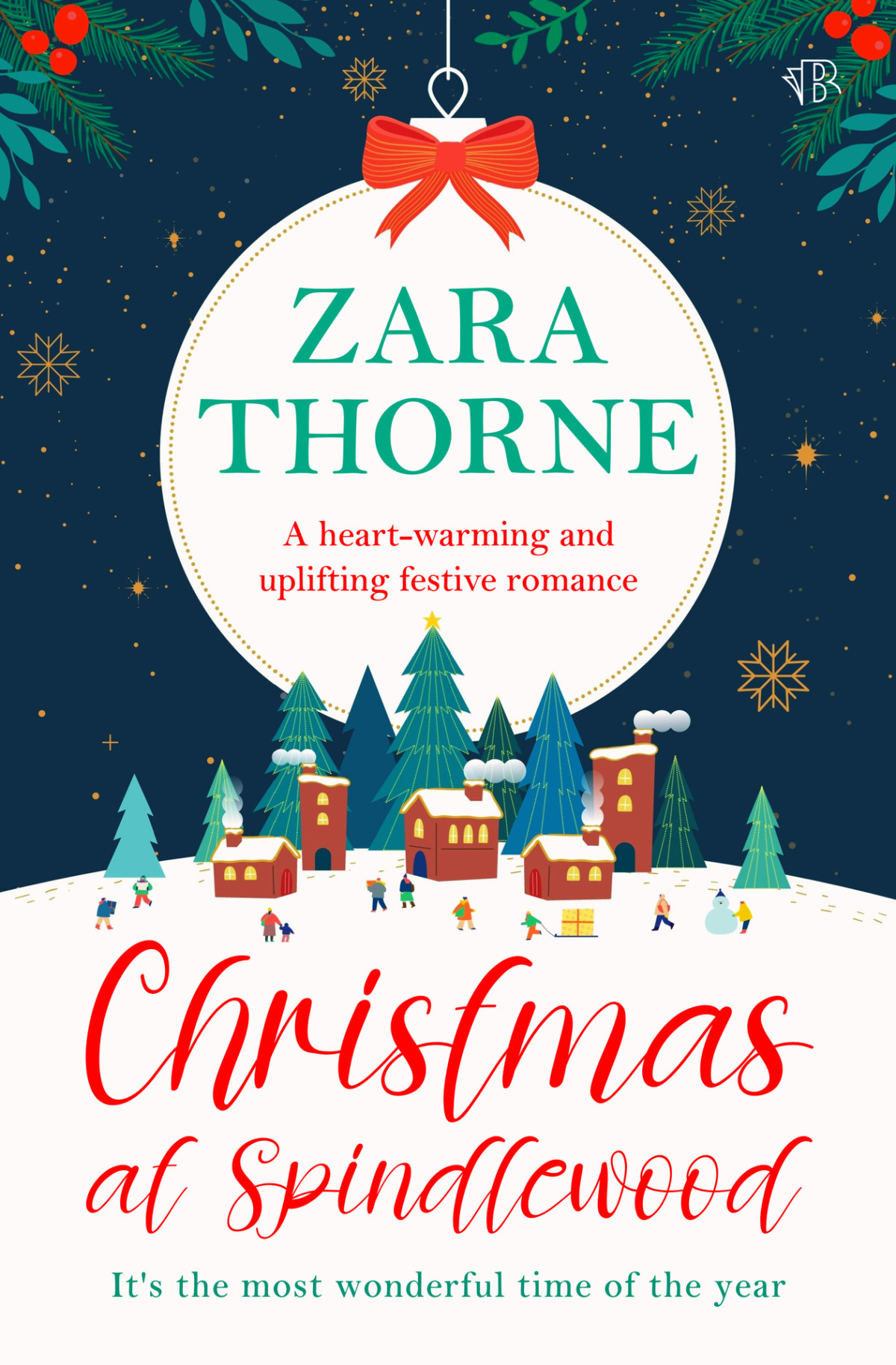 Christmas At Spindlewood A Heartwarming And Uplifting Festive Romance Zara Thorne