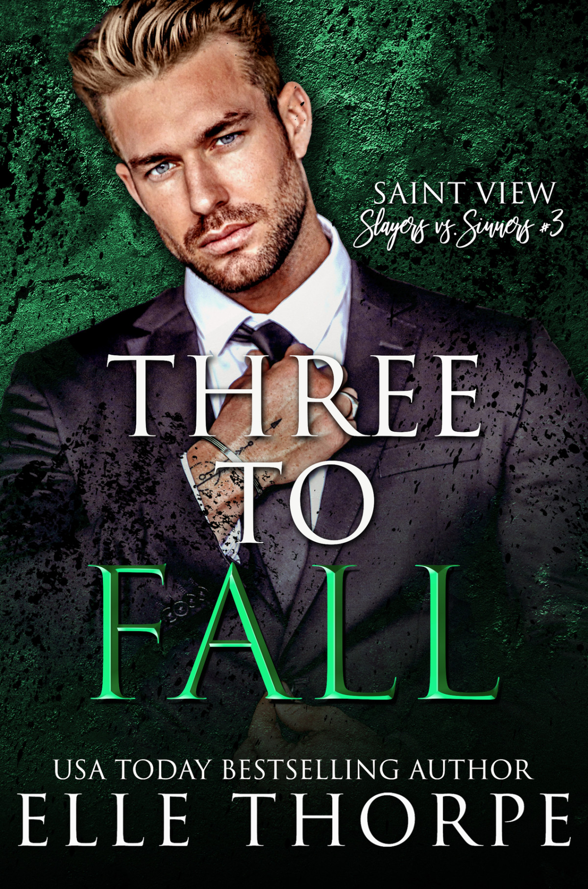 Three To Fall Saint View Slayers Vs Sinners Book 3 Elle Thorpe