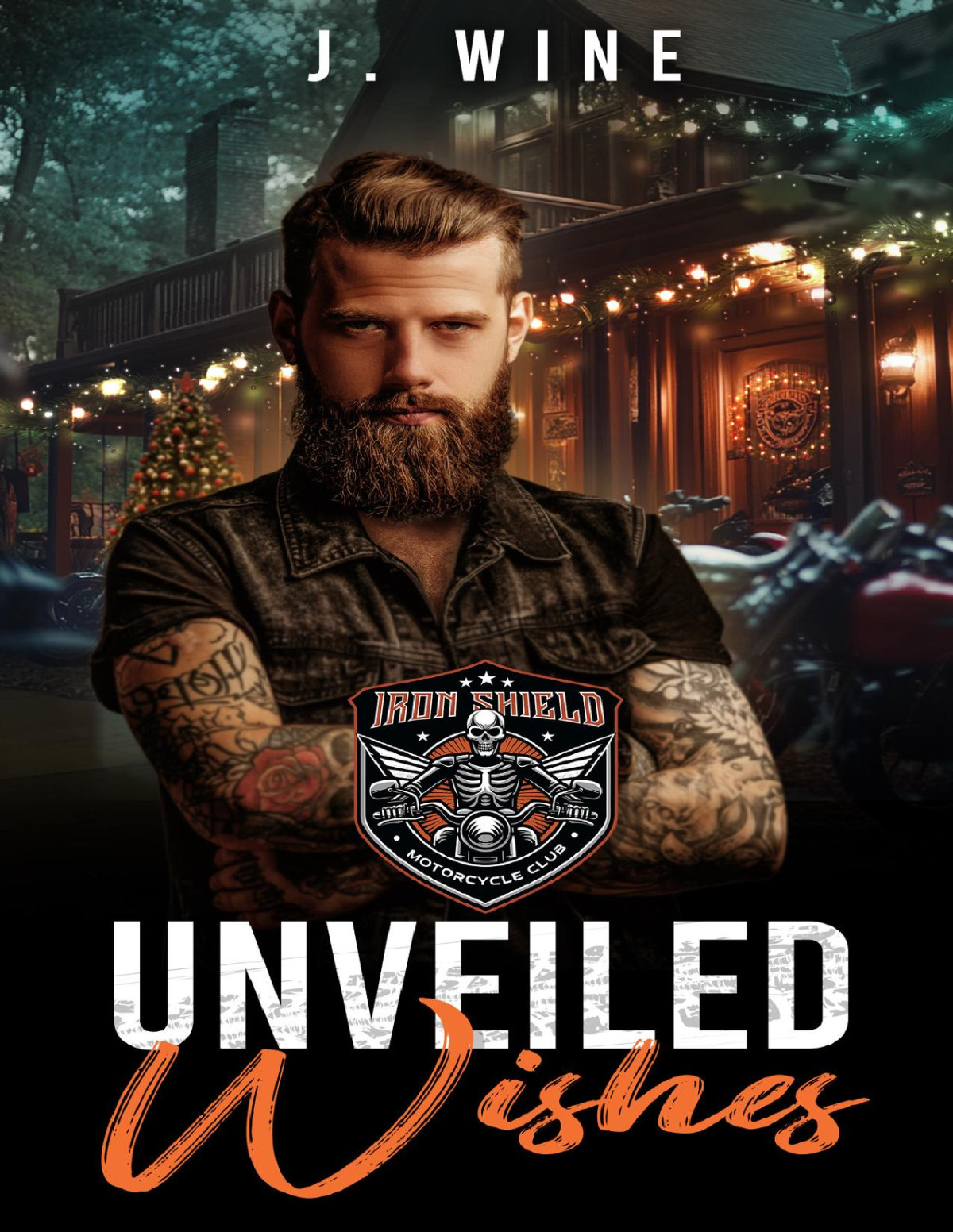 Unveiled Wishes An Iron Shield Christmas Iron Shield Mc Book 2 J Wine