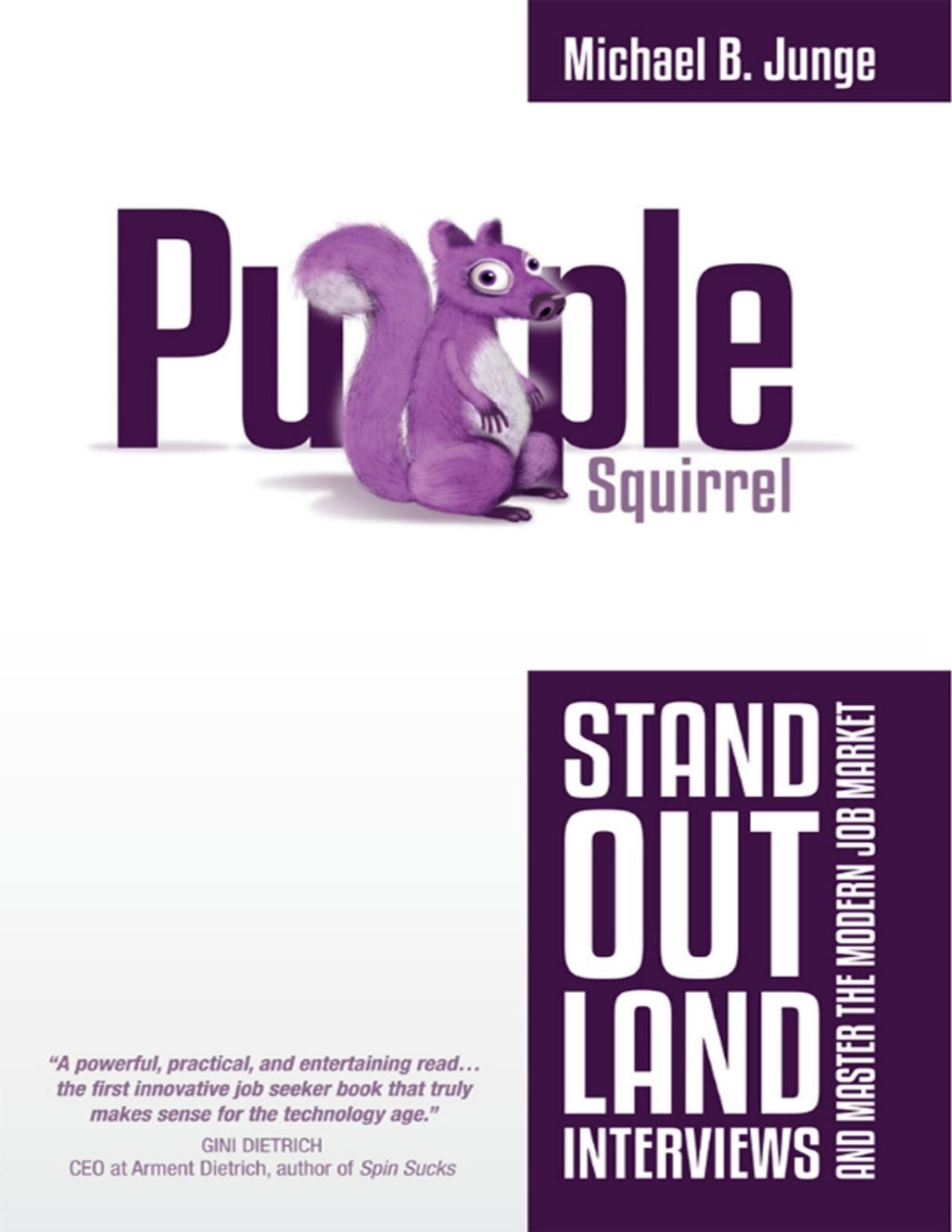 Purple Squirrel Stand Out Land Interviews And Master The Modern Job Market Michael B Junge