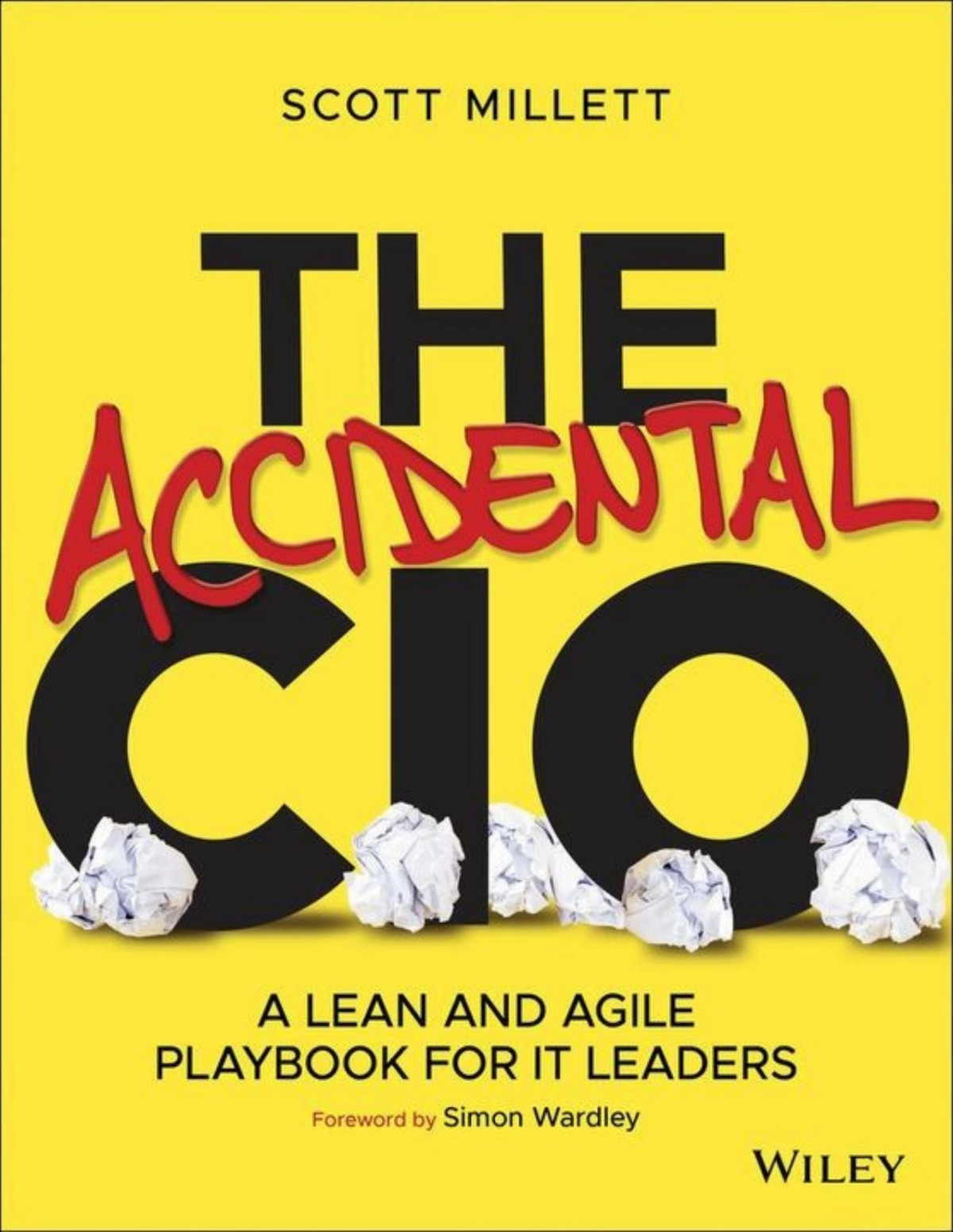 The Accidental Cio A Lean And Agile Playbook For It Leaders Scott Millett