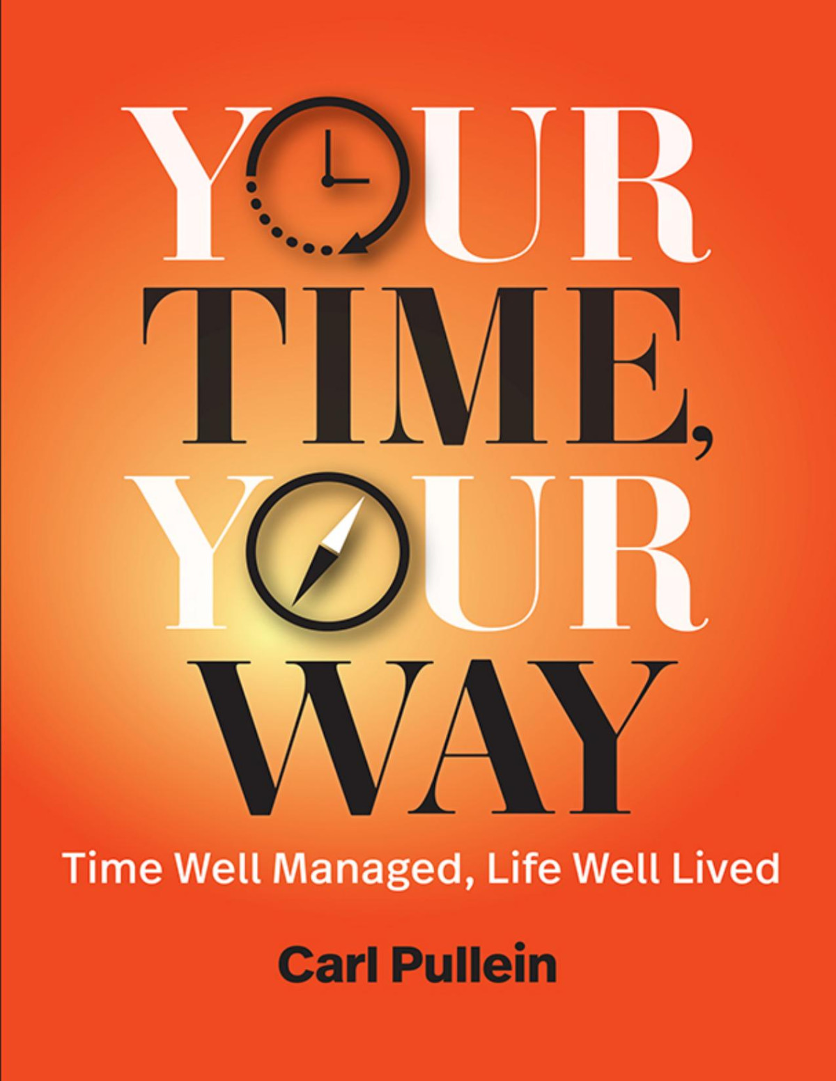 Your Time Your Way Carl Pullein