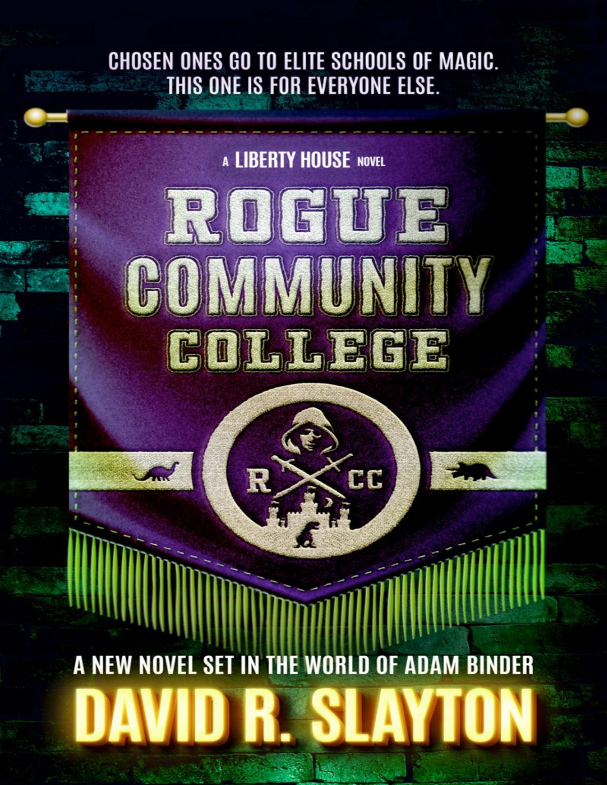 Rogue Community College A Liberty House Novel David R Slayton