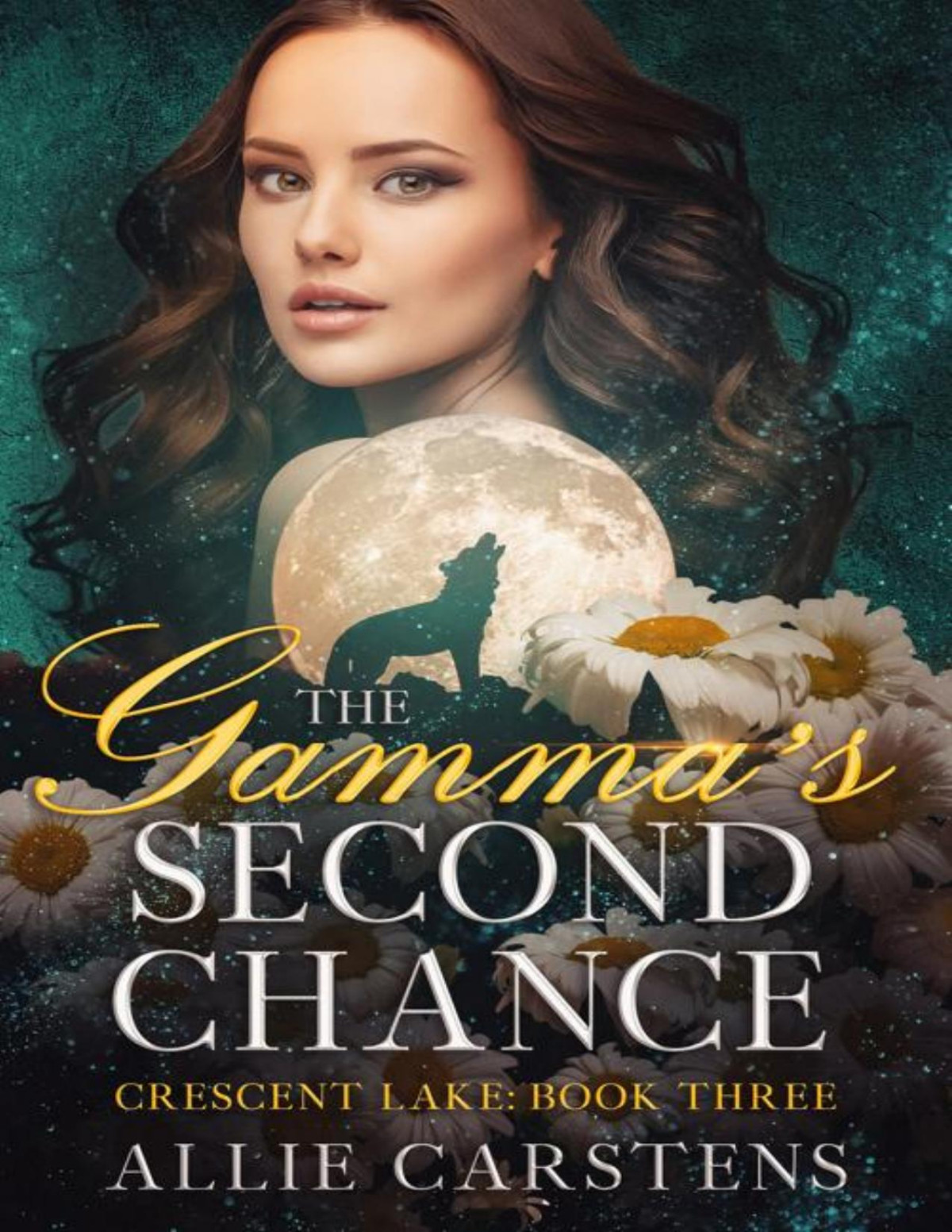 The Gammas Second Chance Crescent Lake Book 3 Allie Carstens