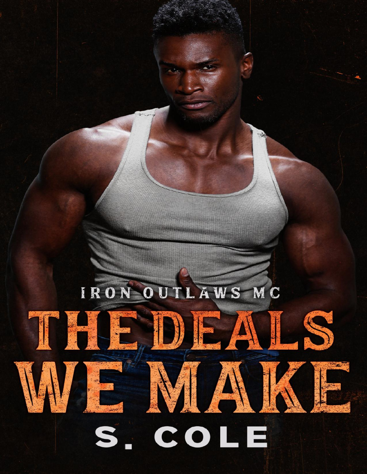The Deals We Make Iron Outlaws Mc Book 9 S Cole Scarlett Cole