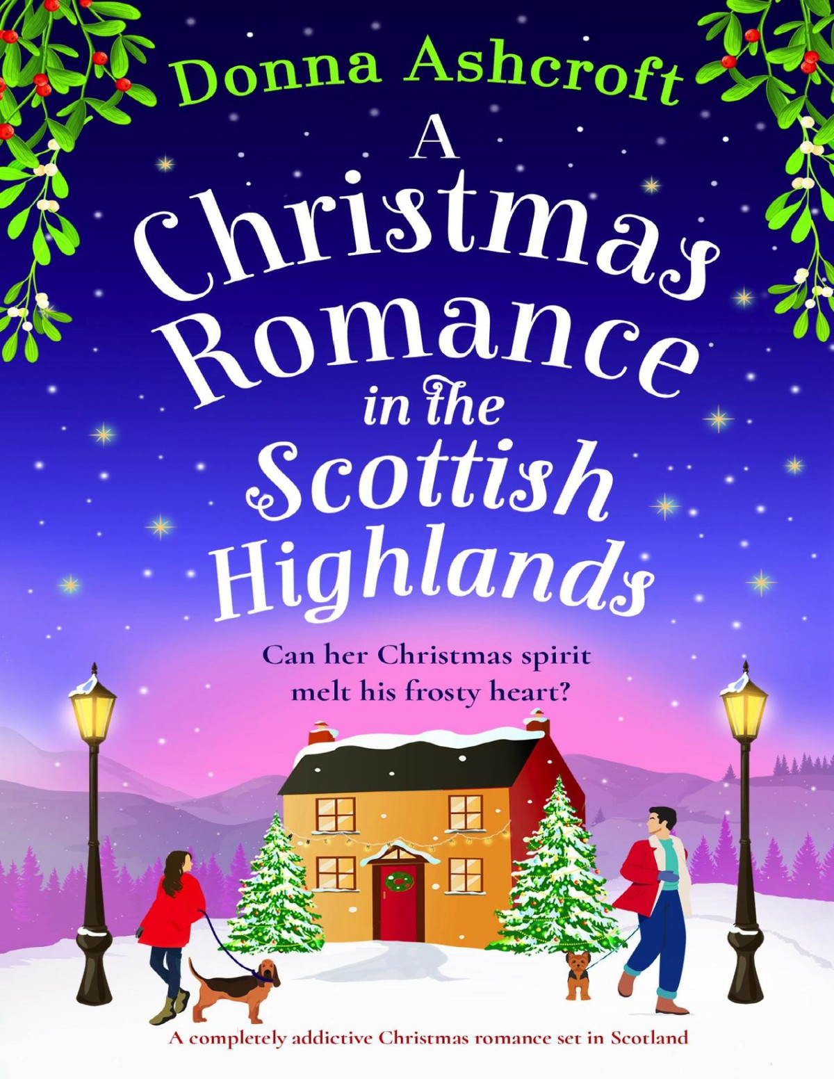 A Christmas Romance In The Scottish Highlands A Completely Addictive Christmas Romance Set In Scotland Donna Ashcroft